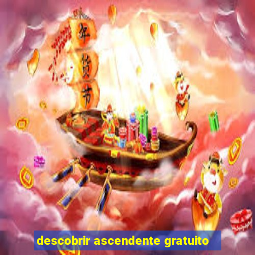 descobrir ascendente gratuito